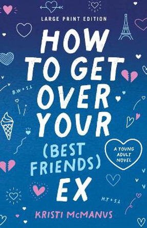 How to Get Over Your (Best Friend's) Ex by Kristi McManus 9780744308792