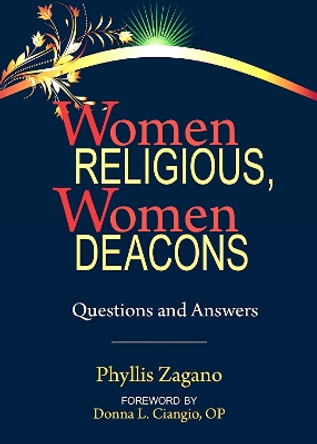 Women Religious, Women Deacons: Questions and Answers by Phyllis Zagano 9780809156122