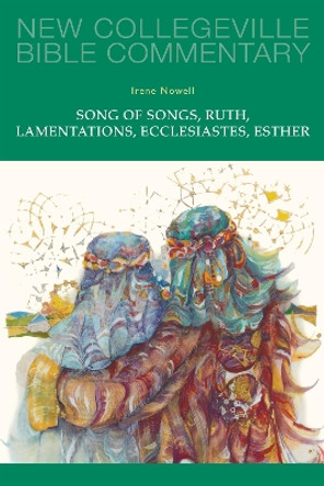 Song of Songs, Ruth, Lamentations, Ecclesiastes, Esther: Volume 24 by Irene Nowell, OSB 9780814628584