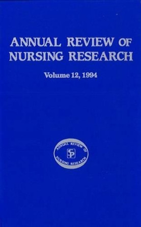 Annual Review of Nursing Research, Volume 12, 1994: Focus on Significant Clinical Issues by Joyce J. Fitzpatrick 9780826182319