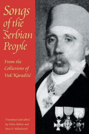 Songs of the Serbian People by Vuk Stefanovich Karadzic 9780822956099