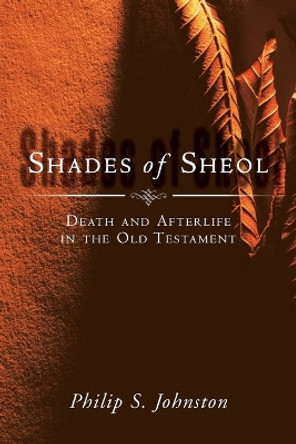 Shades of Sheol: A Reader's Guide to the Book of Revelation by Dr Philip S Johnston 9780830826872