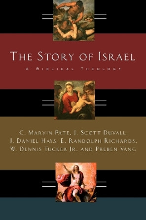 The Story of Israel: A Biblical Theology by Marvin Pate 9780830827480