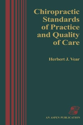 Chiropractic Standards of Practice and Quality of Care by Herbert Vear 9780834202429
