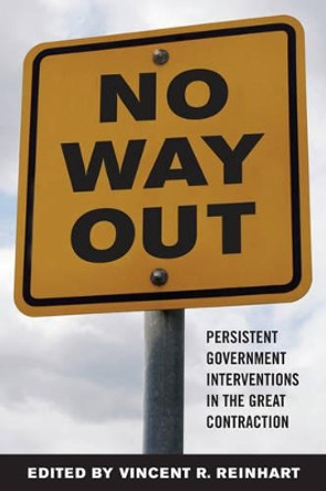 No Way Out?: Government Intervention and the Financial Crisis by Vincent R. Reinhart 9780844743585