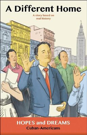 A Different Home: Cuban Americans: A Story Based on Real History by Tana Reiff 9780866474337