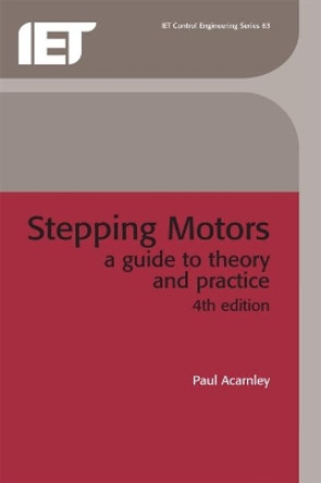 Stepping Motors: A guide to theory and practice by Paul Acarnley 9780852964170