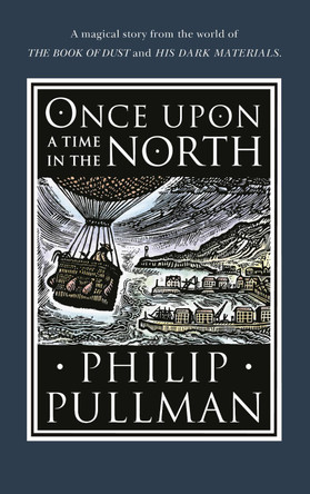 Once Upon a Time in the North by Philip Pullman