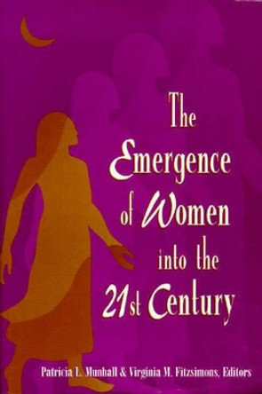 Emergence of Women into the 21st Century by Patricia L. Munhall 9780887376627