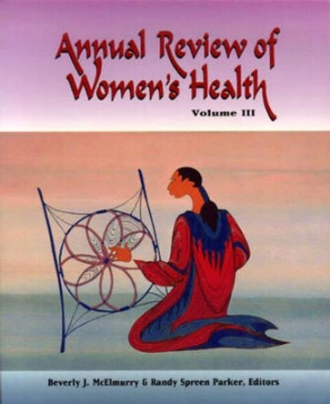 Annual Review of Women's Health: v.3 by Beverly J. McElmurry 9780887376726