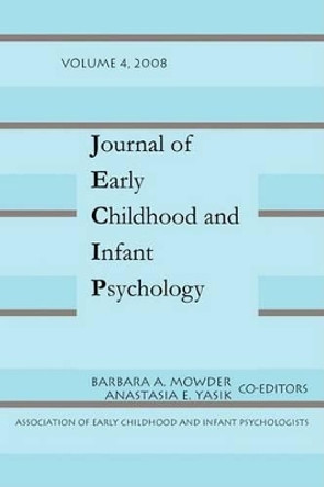 Journal of Early Childhood & Infant Psychology V4 by Barbara Mowder 9780944473900