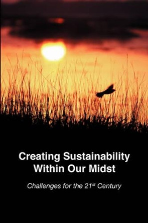 Creating Sustainability Within Our Midst by Robert L Chapman 9780944473917