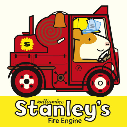 Stanley's Fire Engine by William Bee
