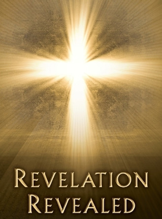 Revelation Revealed by Michael R Binder 9780974883656