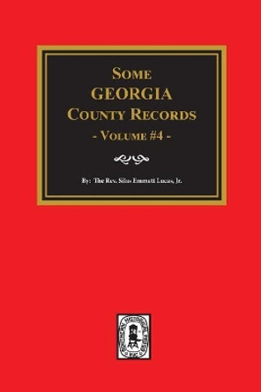 Some Georgia County Records, Volume 3. by Silas Emmett Lucas 9780893086855