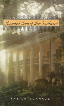 Haunted Inns of the Southeast by Sheila Turnage 9780895872340
