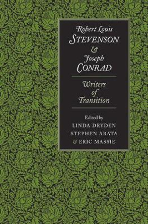 Robert Louis Stevenson and Joseph Conrad: Writers of Transition by Linda Dryden 9780896726536