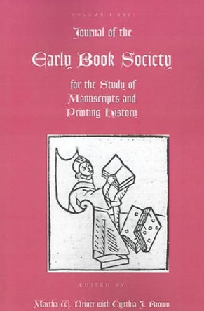 Journal of the Early Book Society: For the Study of Manuscripts and Printing History by Martha W Driver 9780944473566