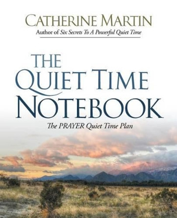 The Quiet Time Notebook by Catherine Martin 9780976688624