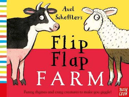 Axel Scheffler's Flip Flap Farm by Nosy Crow