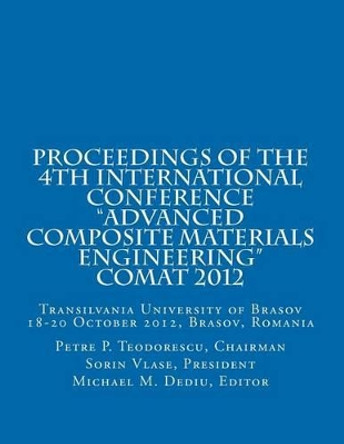 Proceedings of COMAT 2012: Transilvania University of Brasov, 18- 20 October 2012, Brasov, Romania by Presid Sorin Vlase 9780981730059