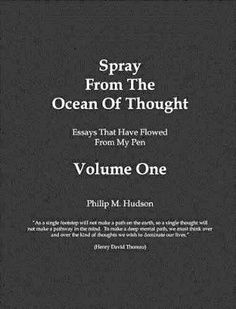 Spray From the Ocean of Thought by Philip M Hudson 9780983747079