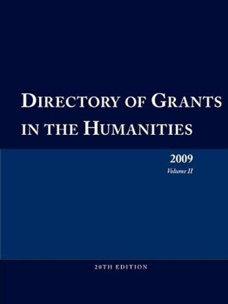 Directory of Grants in the Humanities 2009 Volume 2 by Ed S Louis S Schafer 9780984172511