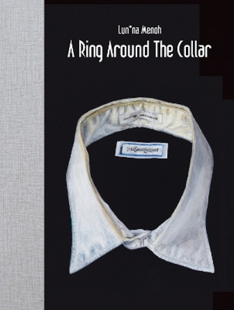 Lun*na Menoh - a Ring Around the Collar by Lun*na Menoh 9780985272418