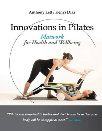 Innovations in Pilates: Matwork for Health and Wellbeing by Kenyi Diaz 9780994514707