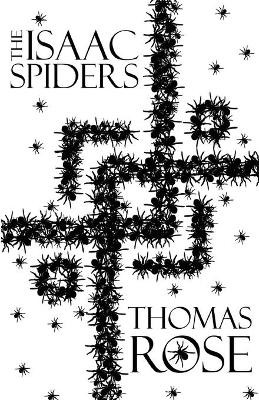 The Isaac Spiders by Thomas Rose 9780995424715