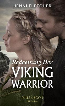 Redeeming Her Viking Warrior (Mills & Boon Historical) (Sons of Sigurd, Book 4) by Jenni Fletcher