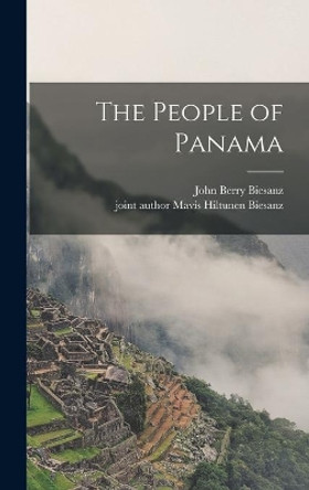 The People of Panama by John Berry 1913- Biesanz 9781013782305