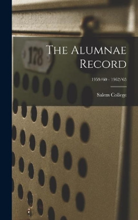 The Alumnae Record; 1959/60 - 1962/63 by N C ) Salem College (Winston-Salem 9781013906398