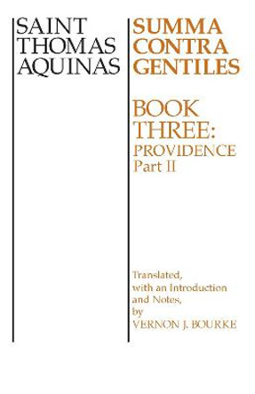 Summa Contra Gentiles: Book 3: Providence, Part II by Thomas Aquinas