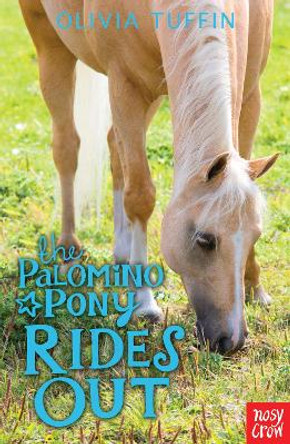 The Palomino Pony Rides Out by Olivia Tuffin