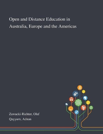 Open and Distance Education in Australia, Europe and the Americas by Olaf Zawacki-Richter 9781013270680