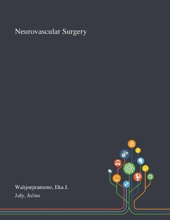 Neurovascular Surgery by Eka J Wahjoepramono 9781013270727