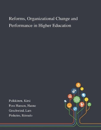 Reforms, Organizational Change and Performance in Higher Education by Kirsi Pulkkinen 9781013275401