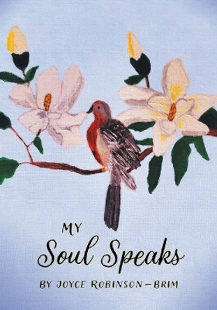 My Soul Speaks by Joyce Robinson-Brim 9781039137714