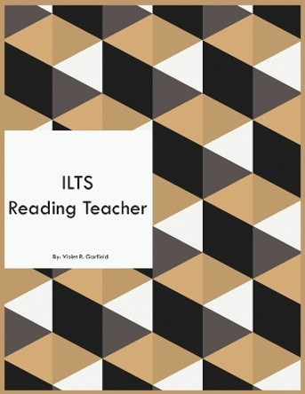 ILTS Reading Teacher by Violet R Garfield 9781088046326