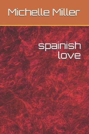 spainish love by Michelle Ann Miller 9781091614734