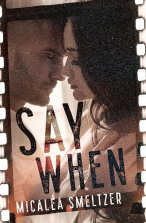 Say When by Micalea Smeltzer 9781087974675