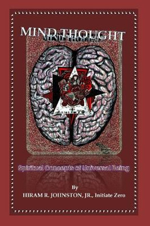 Mind Thought: Spiritual Concepts of Universal Being by Hiram R Johnston Jr 9781091109759