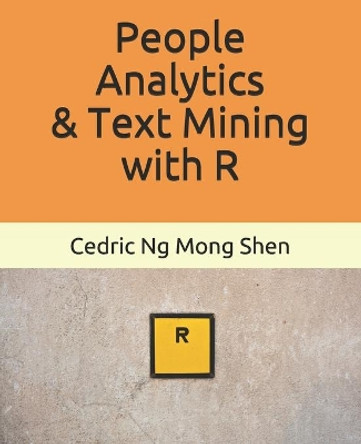 People Analytics & Text Mining with R by Mong Shen Ng 9781091118539