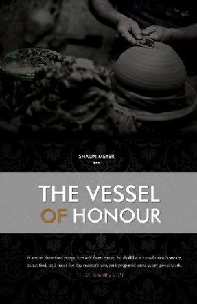 The Vessel of Honour: A Prepared Work by Deon Nieman 9781091660625