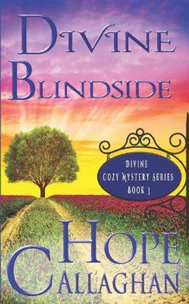 Divine Blindside: A Divine Cozy Mystery by Hope Callaghan 9781091687813
