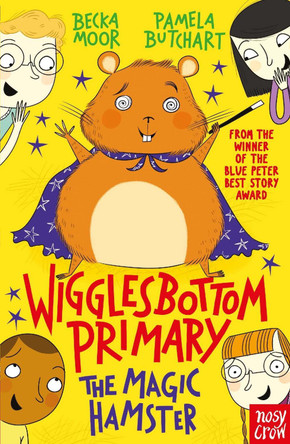 Wigglesbottom Primary: The Magic Hamster by Pamela Butchart