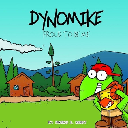Dynomike: Proud To Be Me: (Children's Book on Anti-Bullying, Self-Esteem, Self Confidence) by Don Suratos 9781091804654