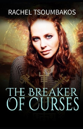 The Breaker of Curses by Rachel Tsoumbakos 9781091945197