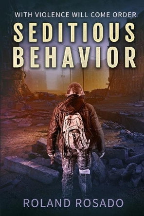 Seditious Behavior by Roland Rosado 9781092310291